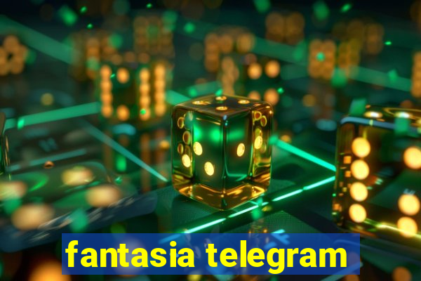 fantasia telegram